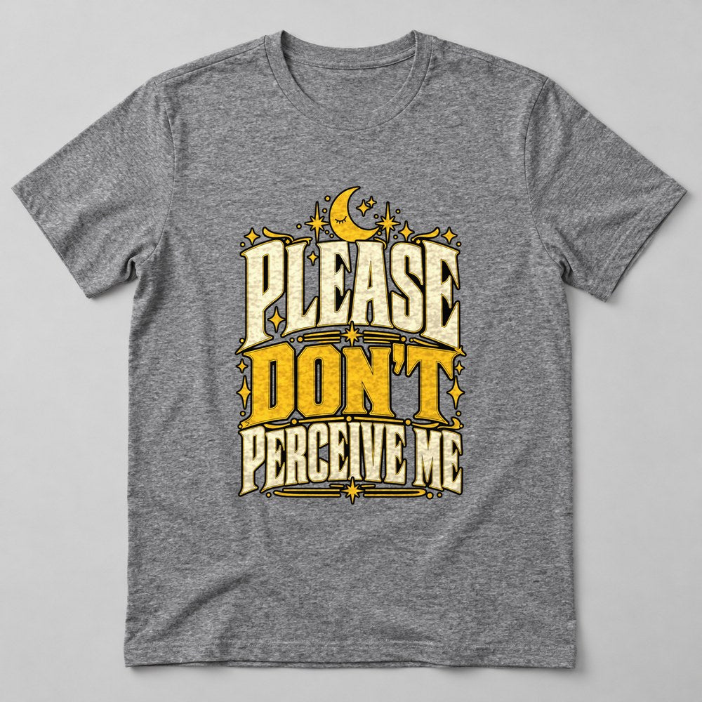 Please Don't Perceive Me T-Shirt in Heather Grey