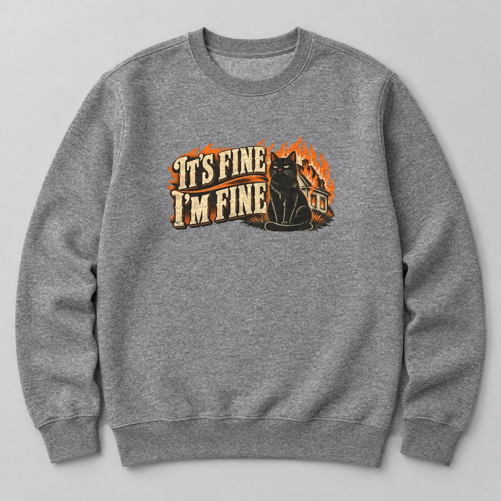 It's Fine I'm Fine Sweatshirt in Heather Grey
