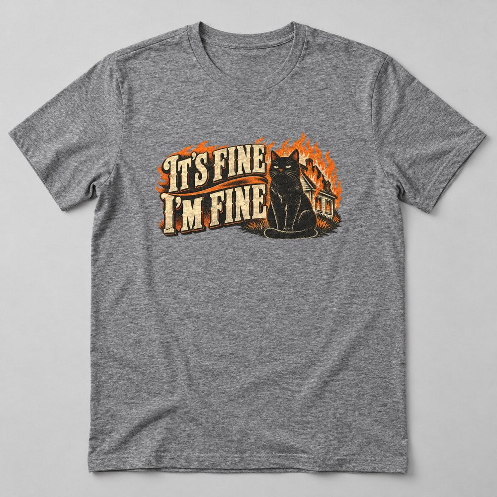 It's Fine I'm Fine T-Shirt in Heather Grey