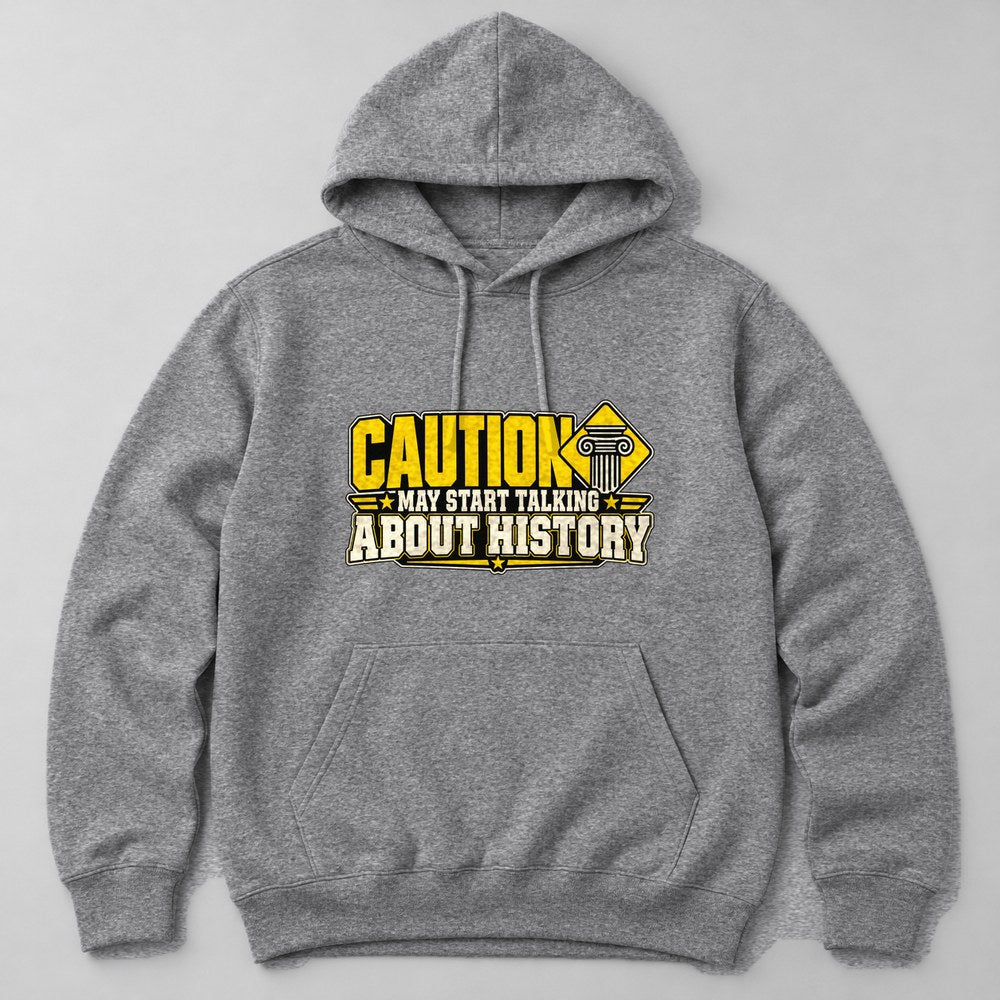 Caution May Start Talking About History Hoodie in Heather Grey