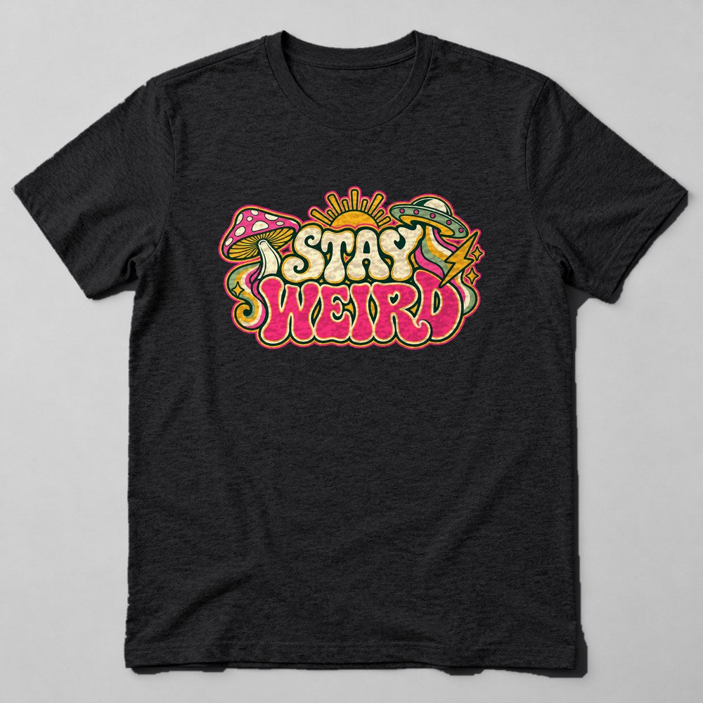 Stay Weird T-Shirt in Black