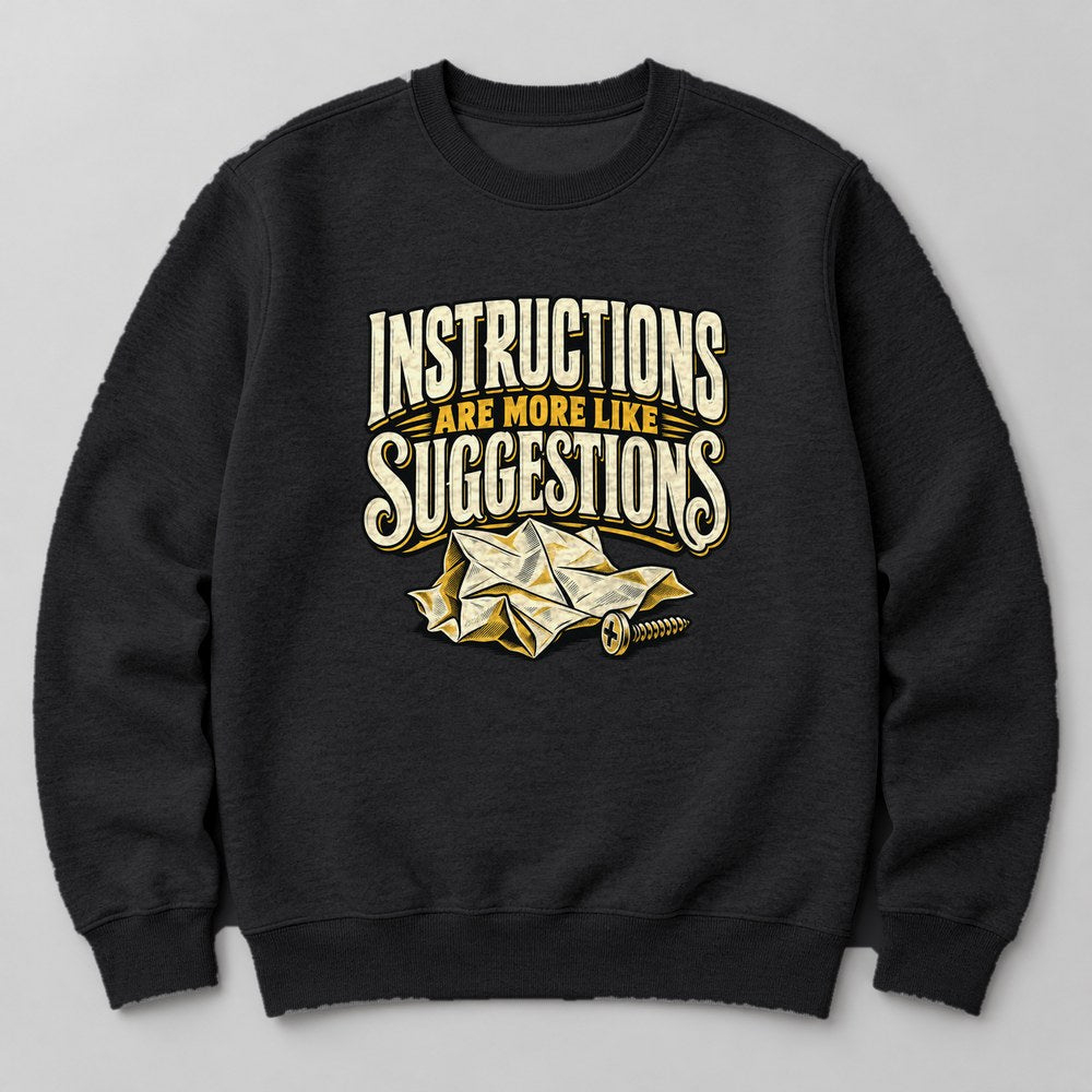 Instructions Are More Like Suggestions Sweatshirt in Black