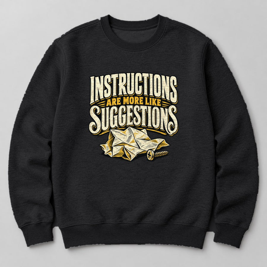 Instructions Are More Like Suggestions Sweatshirt in Black