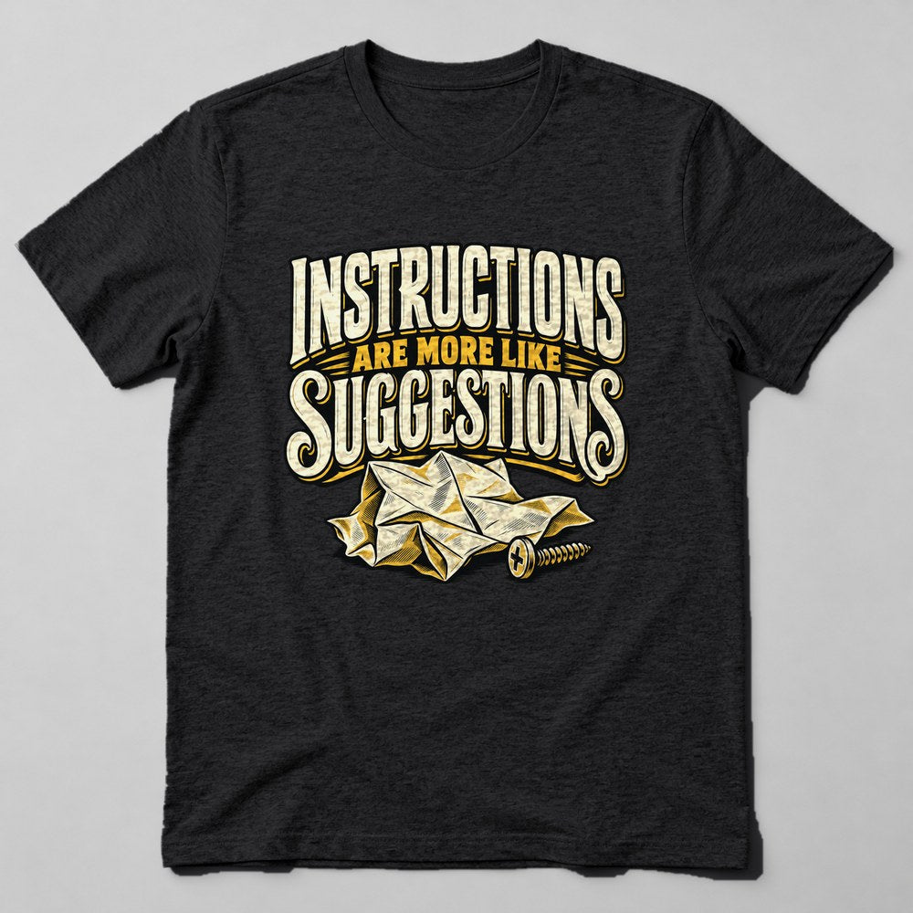 Instructions Are More Like Suggestions T-Shirt in Black