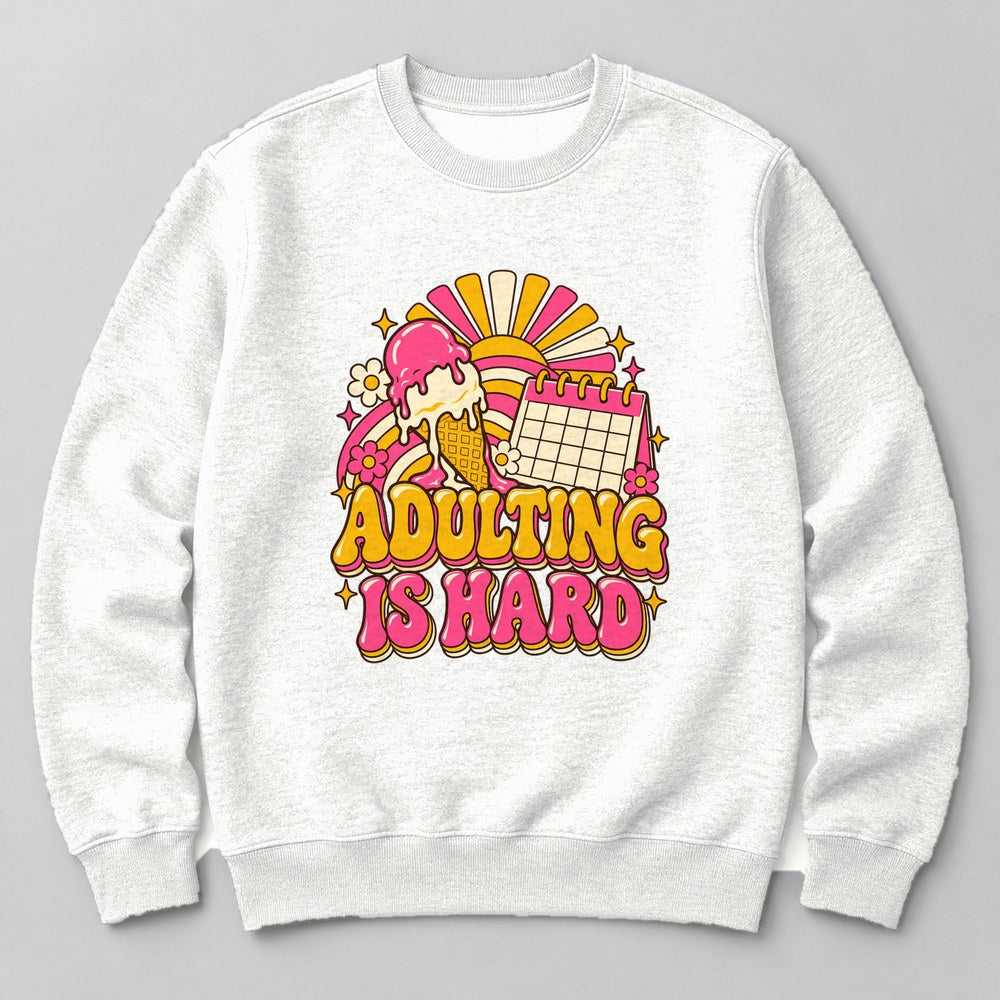 Adulting is Hard Sweatshirt in White