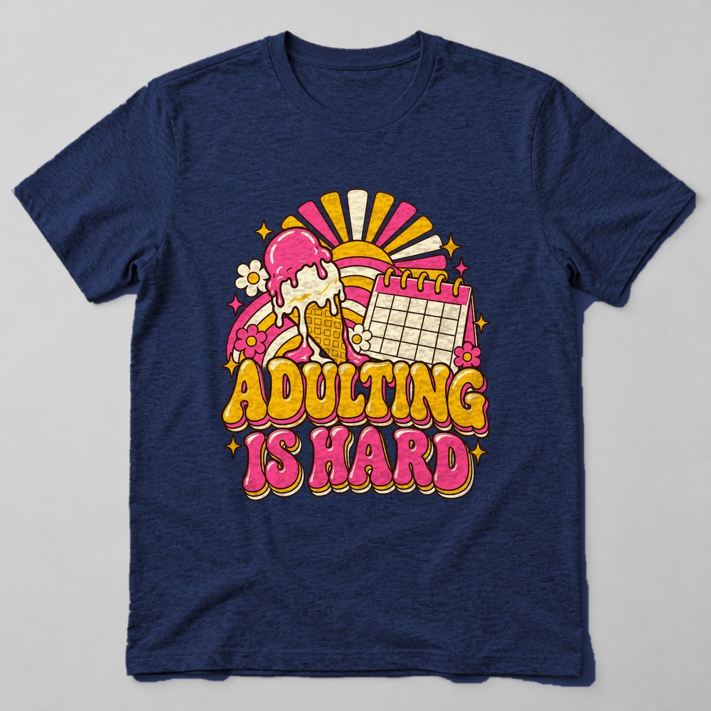Adulting is Hard T-Shirt in Navy