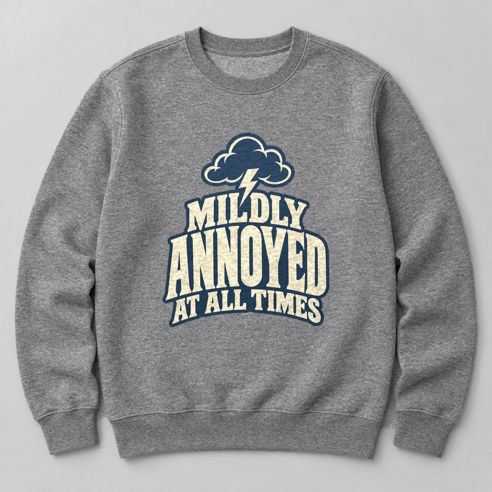 Mildly Annoyed at All Times Sweatshirt in Heather Grey