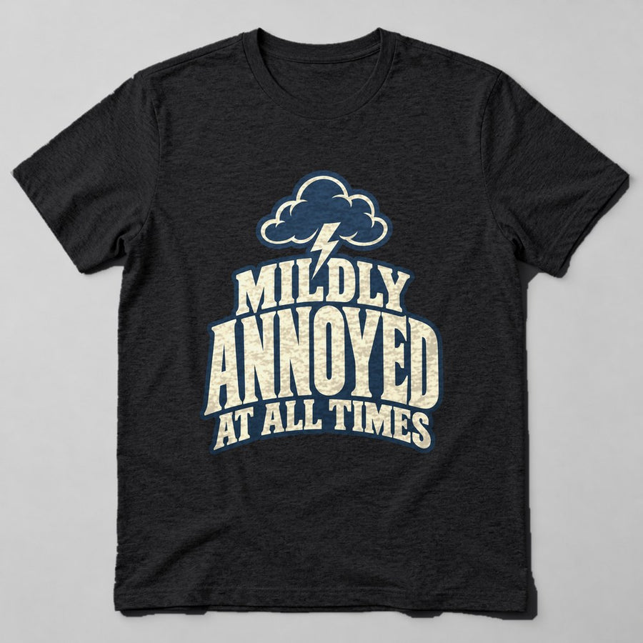 Mildly Annoyed at All Times T-Shirt in Black