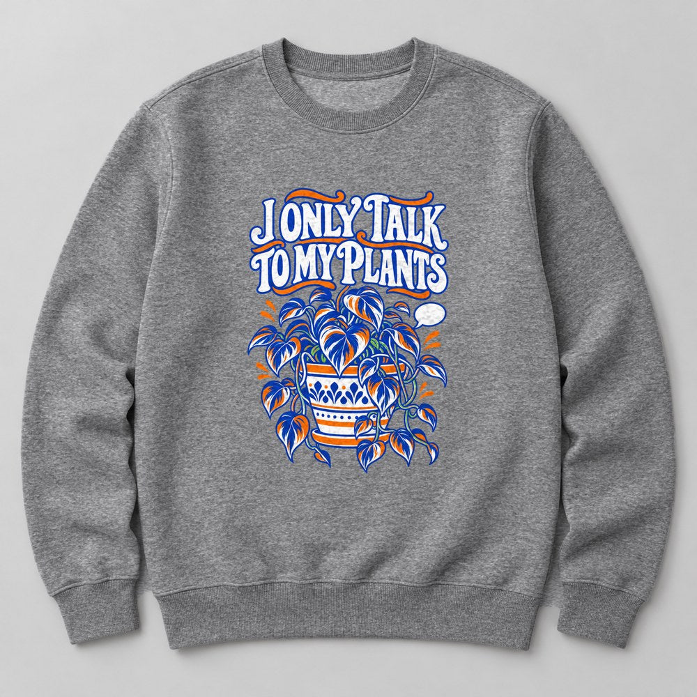 I Only Talk to my Plants Sweatshirt in Heather Grey