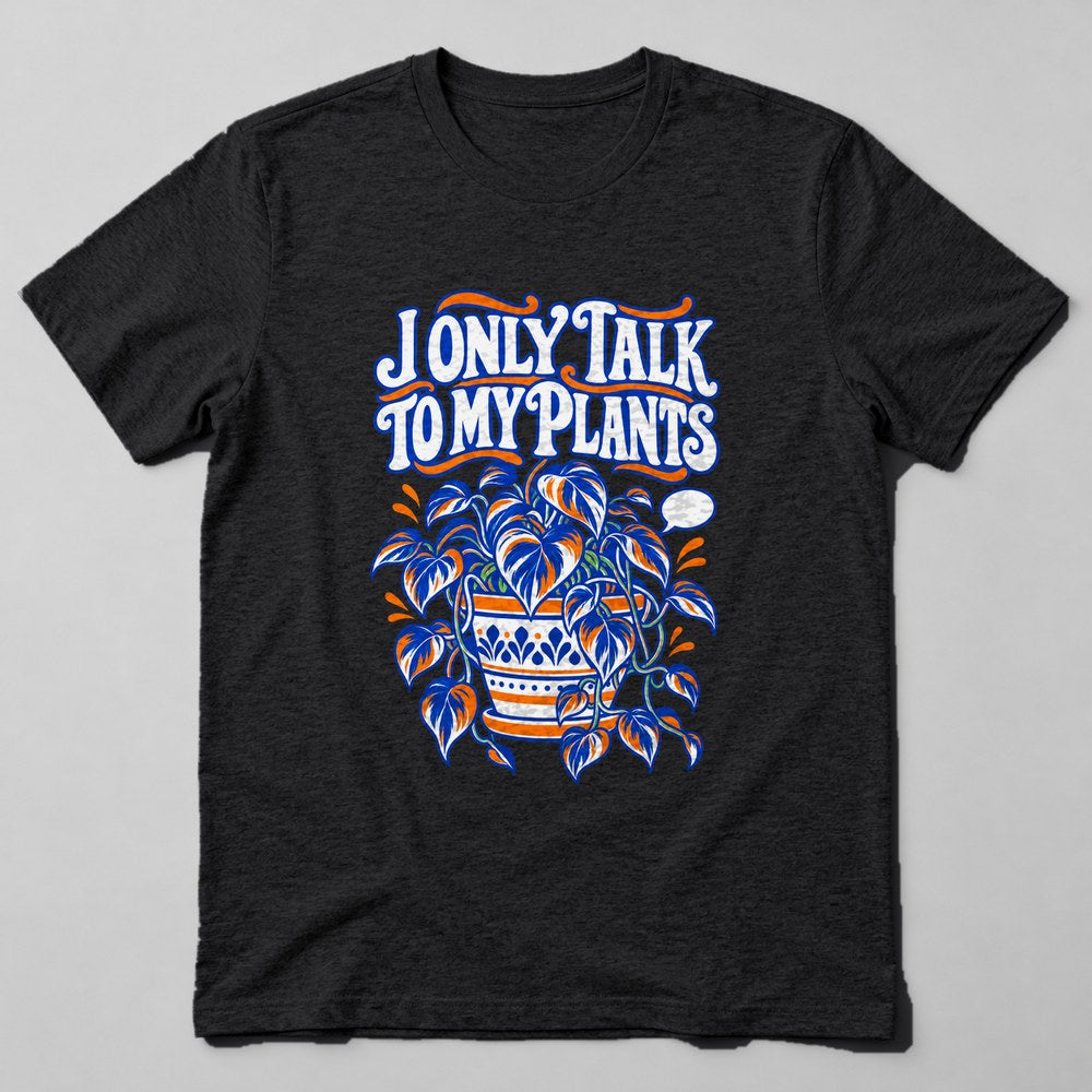 I Only Talk to my Plants T-Shirt in Black