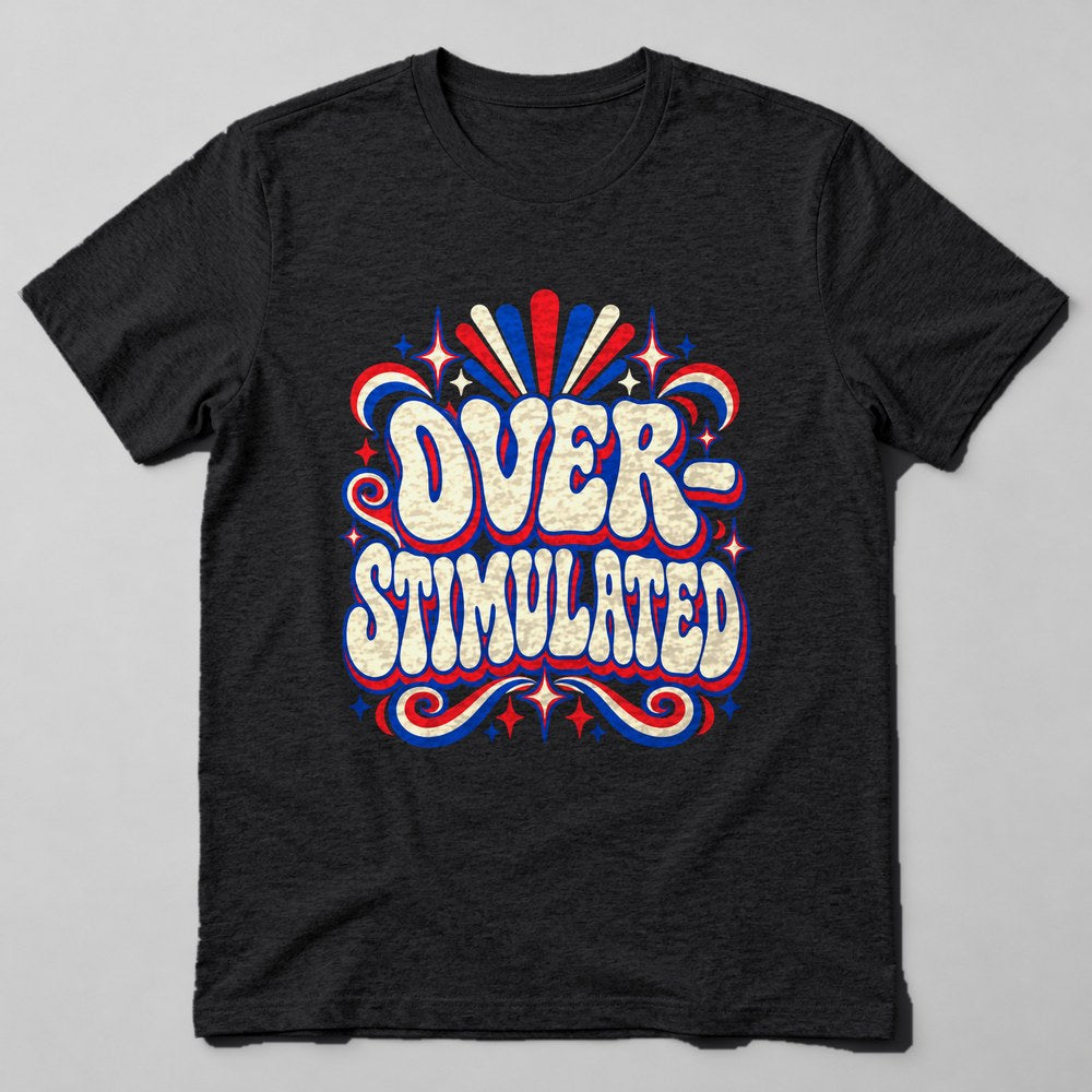 Over- Stimulated T-Shirt in Black