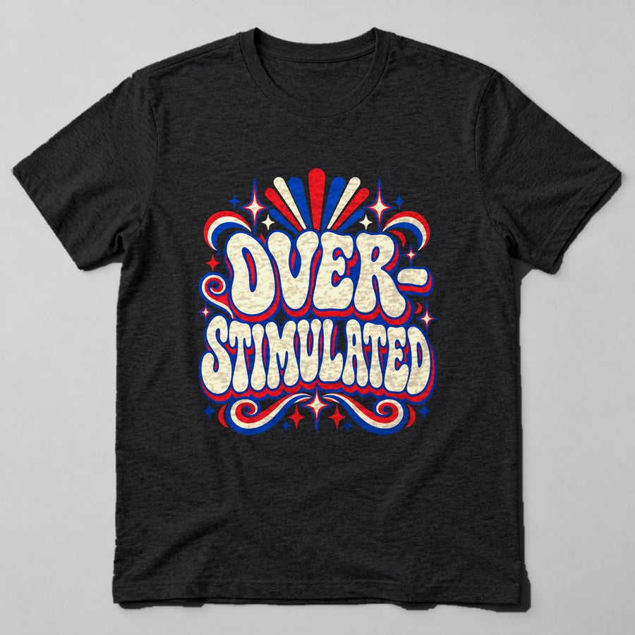 Over- Stimulated T-Shirt in Black