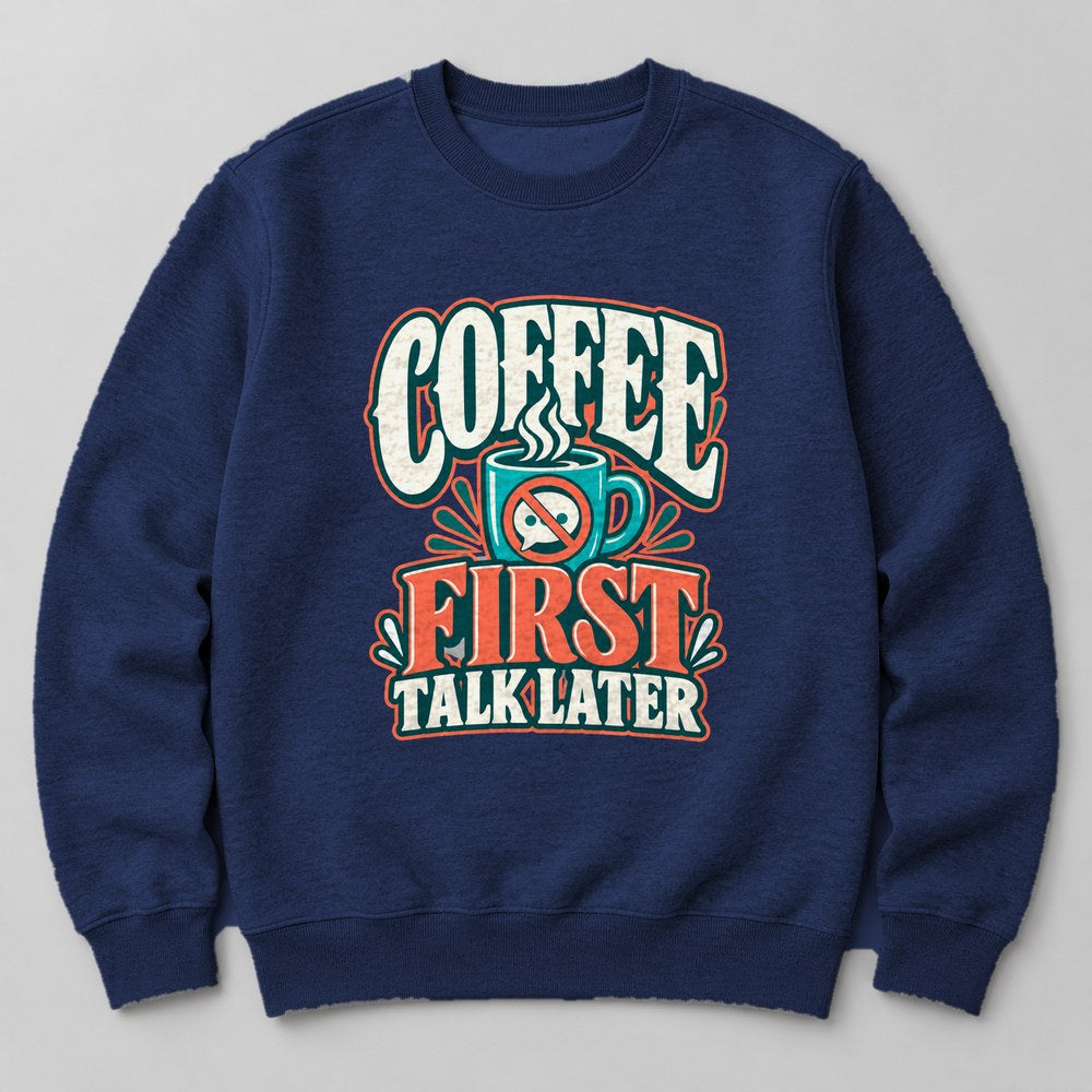 Coffee First Talk Later Sweatshirt in Navy