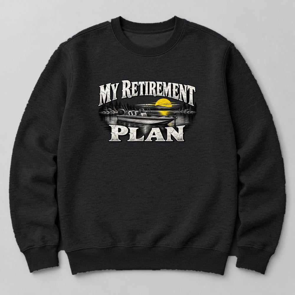 My Retirement Plan Sweatshirt in Black
