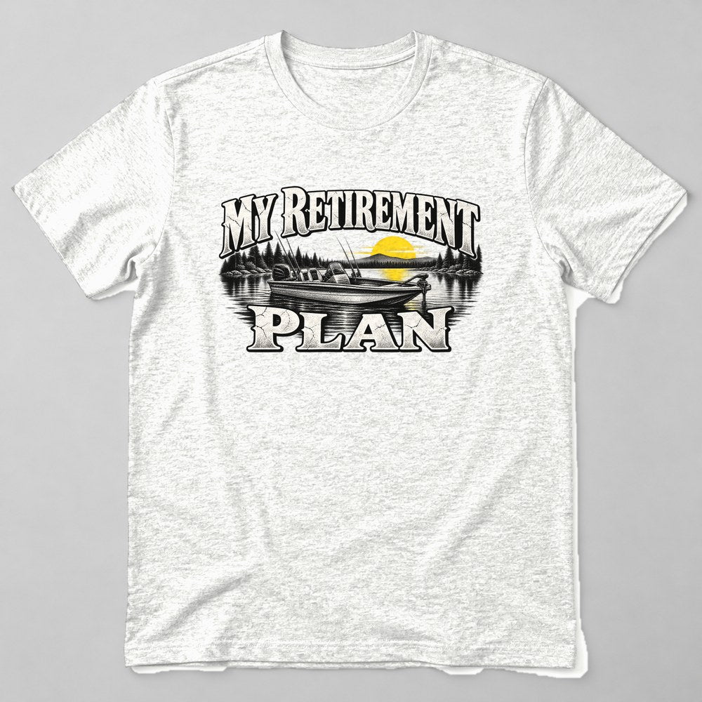 My Retirement Plan T-Shirt in White