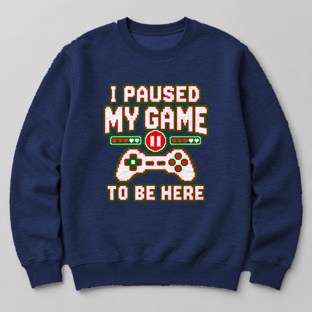 I Paused my Game to Be Here Sweatshirt in Navy
