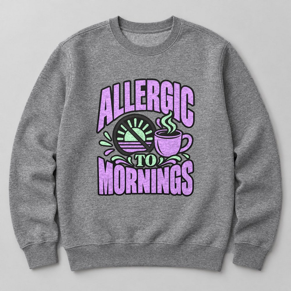 Allergic to Mornings Sweatshirt in Heather Grey