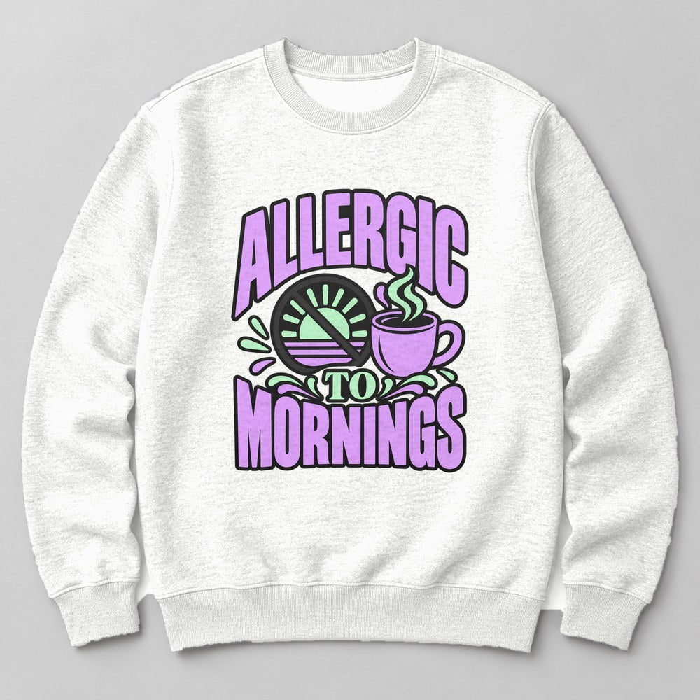 Allergic to Mornings Sweatshirt in White