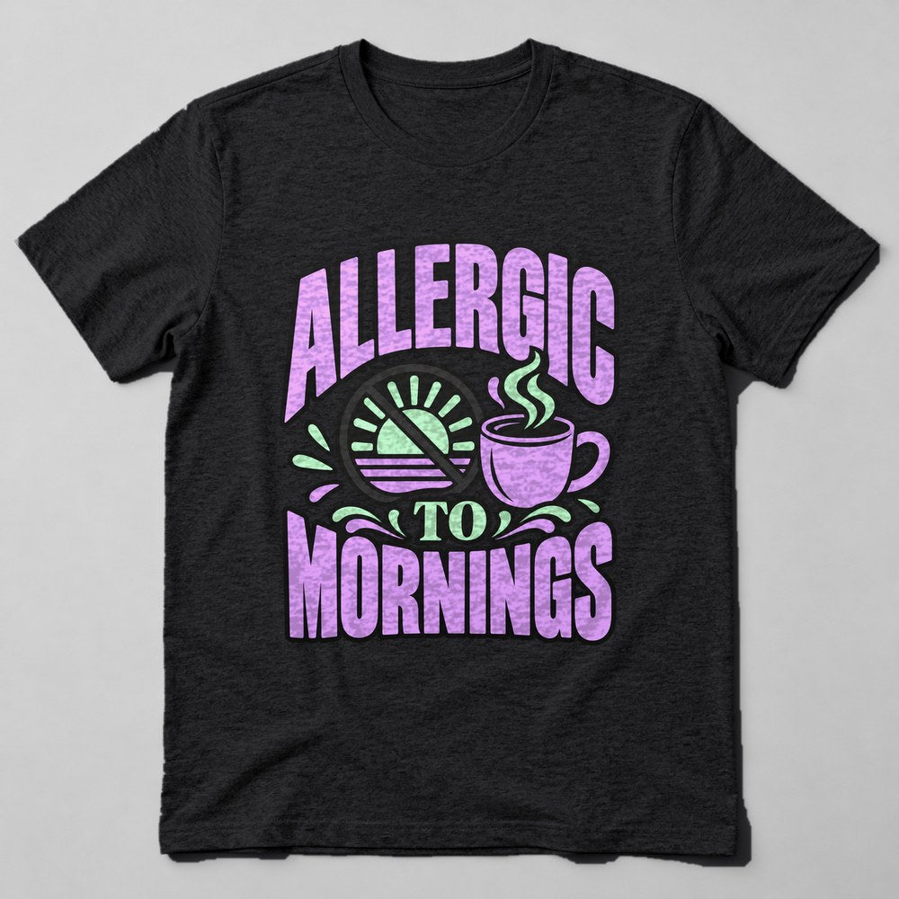 Allergic to Mornings T-Shirt in Black
