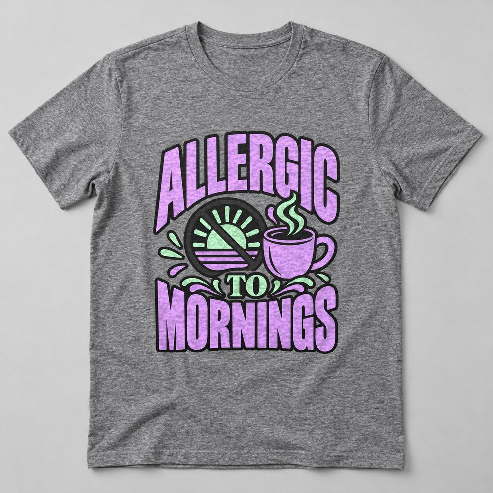 Allergic to Mornings T-Shirt in Heather Grey