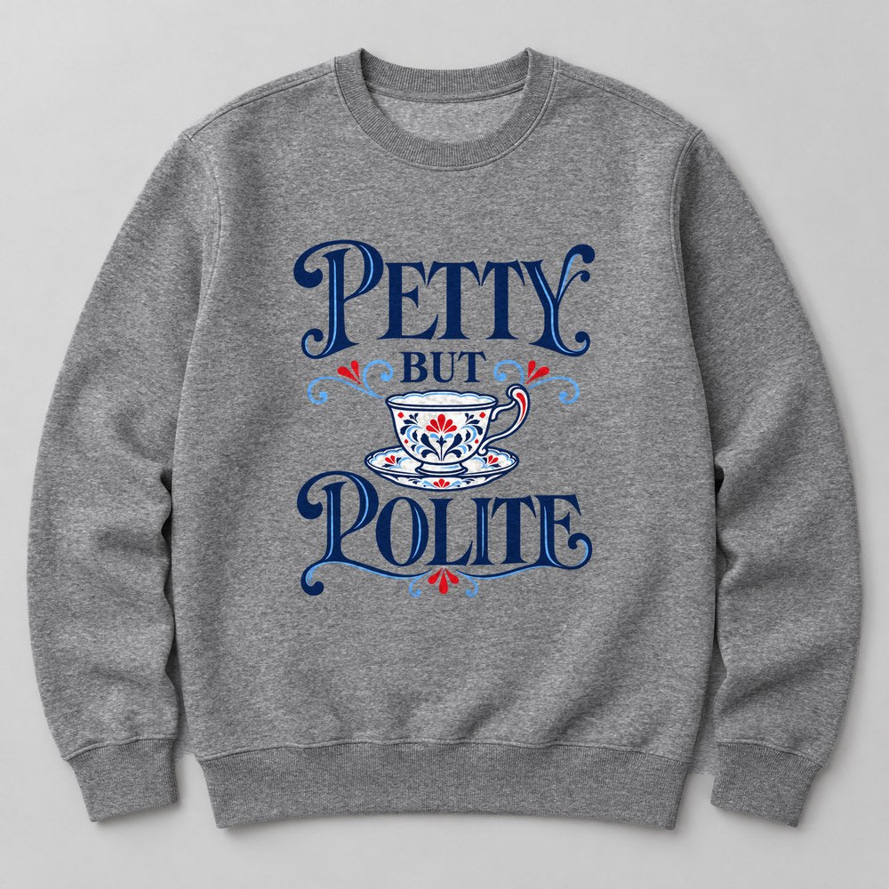 Petty But Polite Sweatshirt in Heather Grey