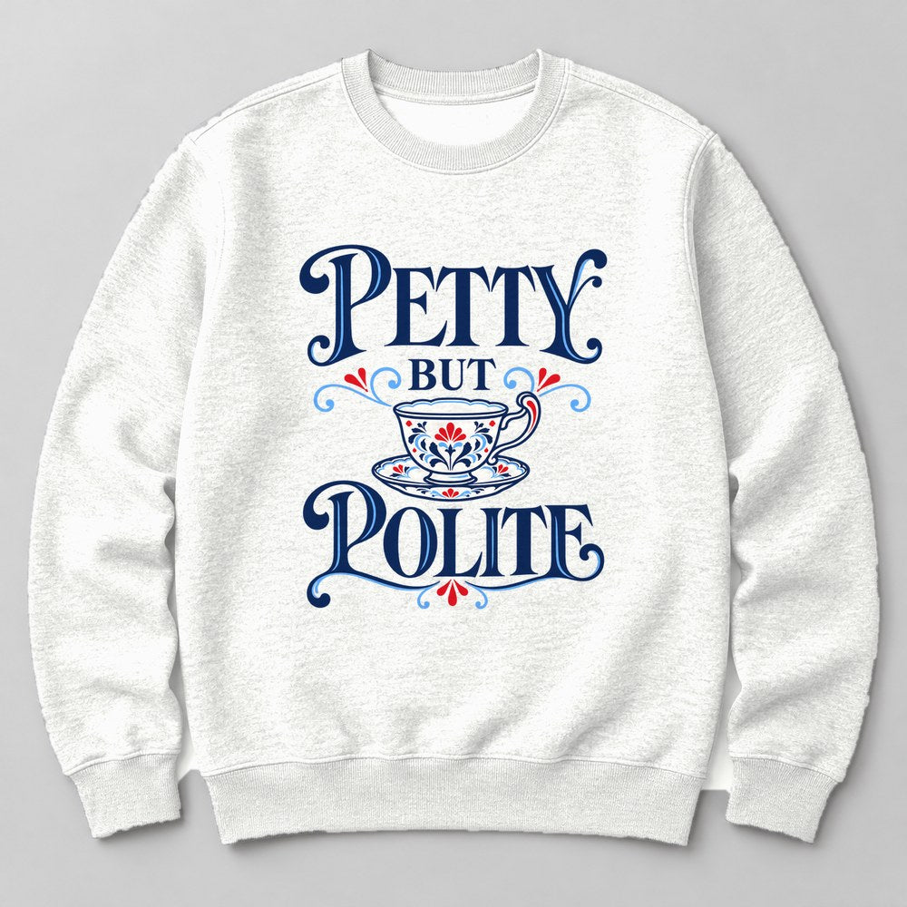 Petty But Polite Sweatshirt in White