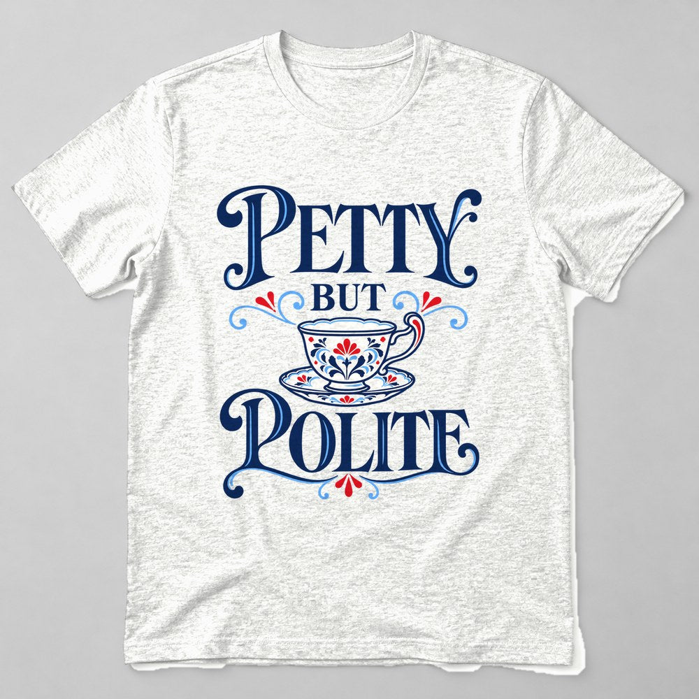 Petty But Polite T-Shirt in White