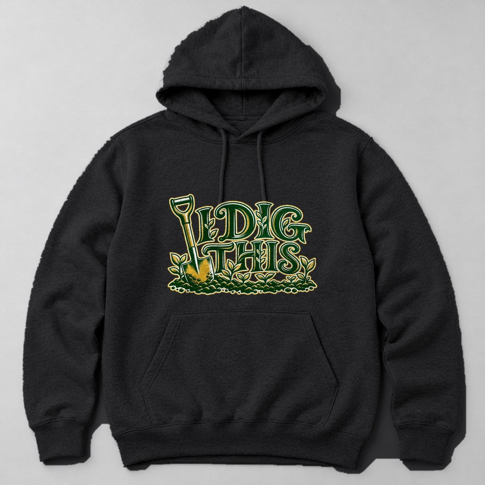 I Dig This Hoodie in Black