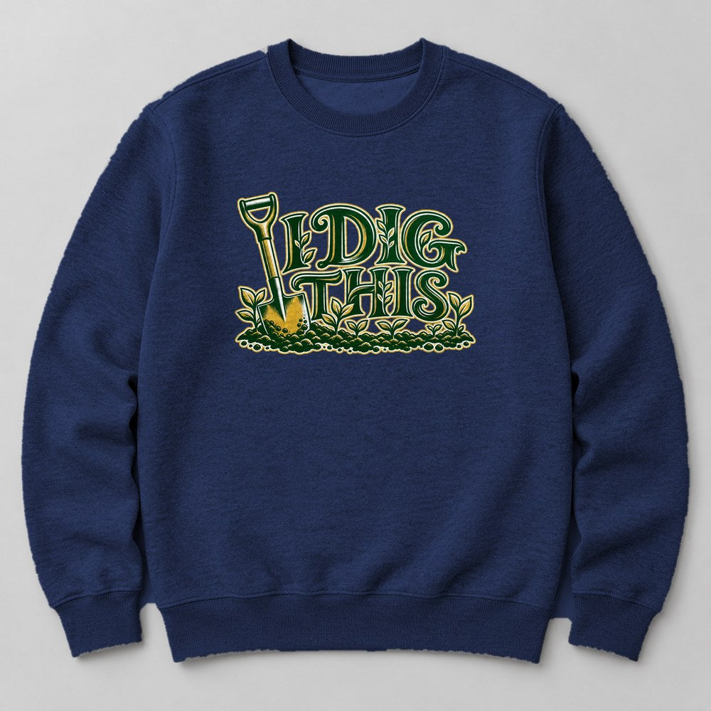 I Dig This Sweatshirt in Navy
