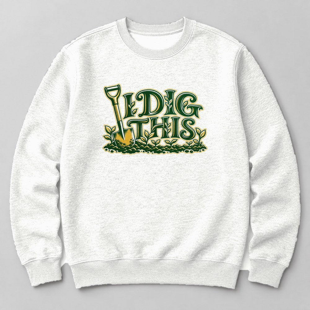 I Dig This Sweatshirt in White
