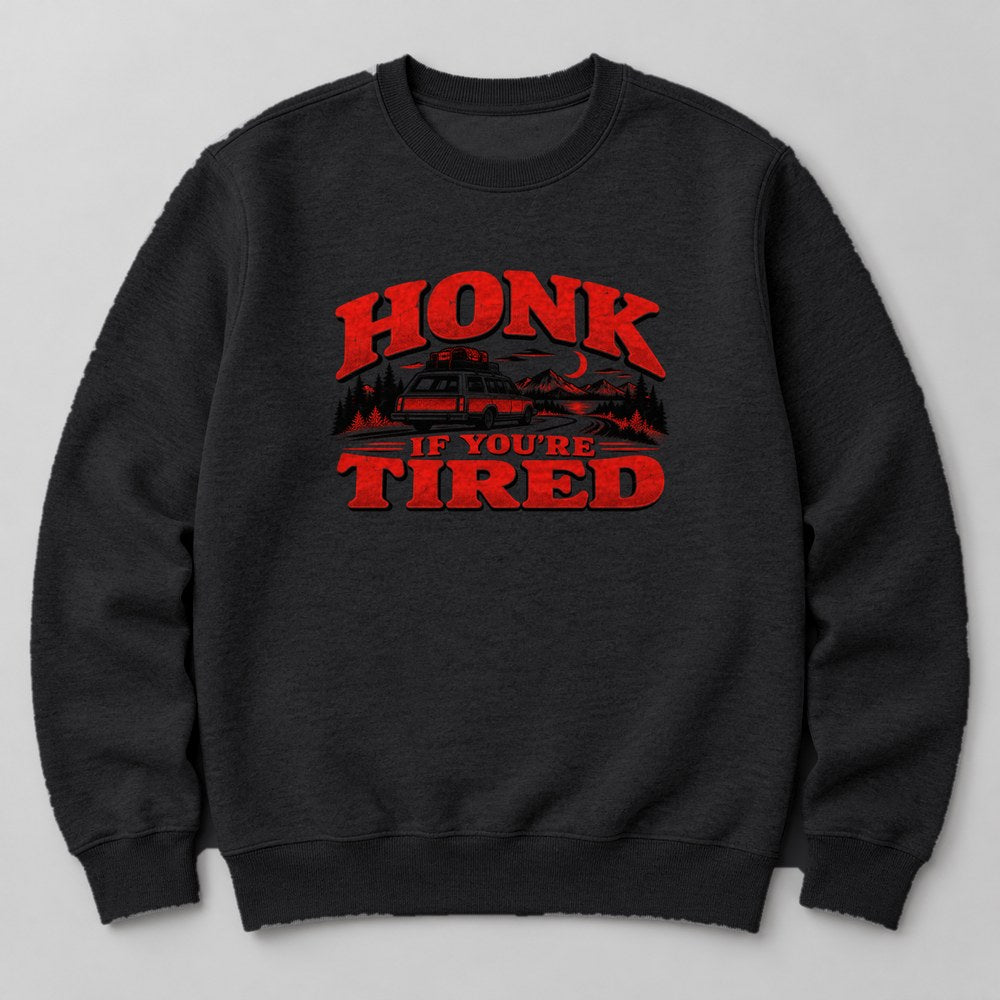 Honk If You're Tired Sweatshirt in Black