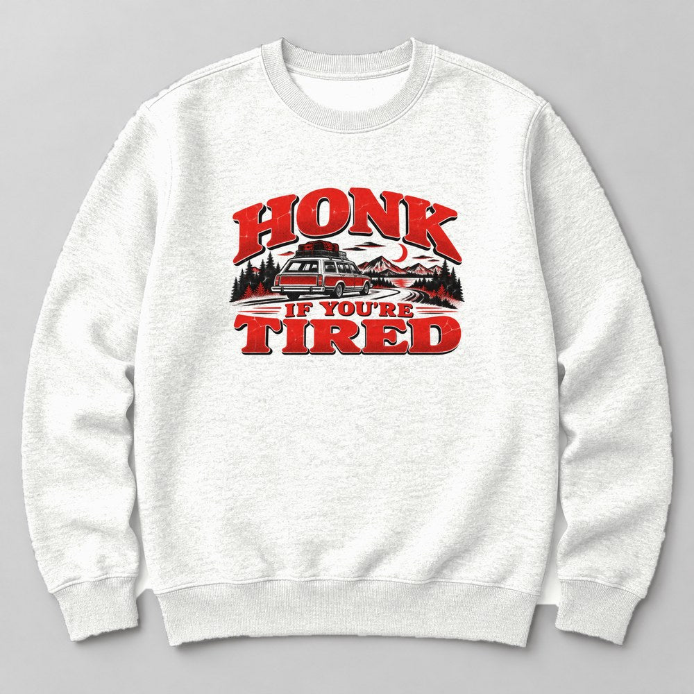 Honk If You're Tired Sweatshirt in White