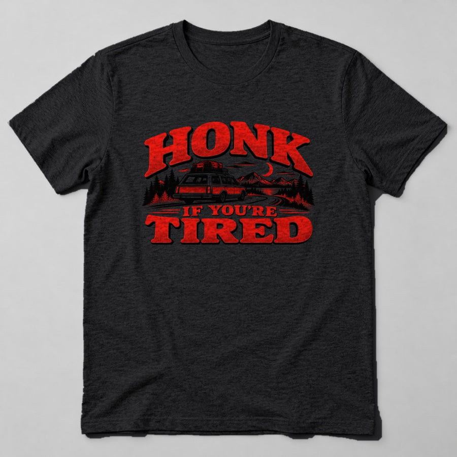 Honk If You're Tired T-Shirt in Black