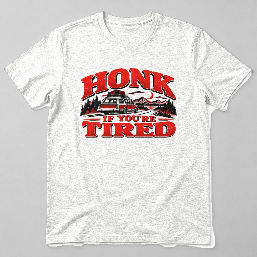 Honk If You're Tired T-Shirt in White