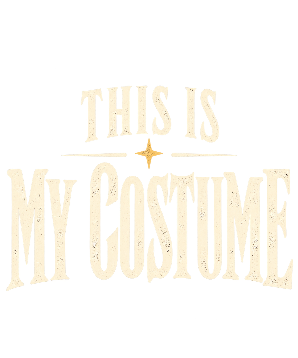 H004 This Is My Costume artwork concept — not a garment photograph
