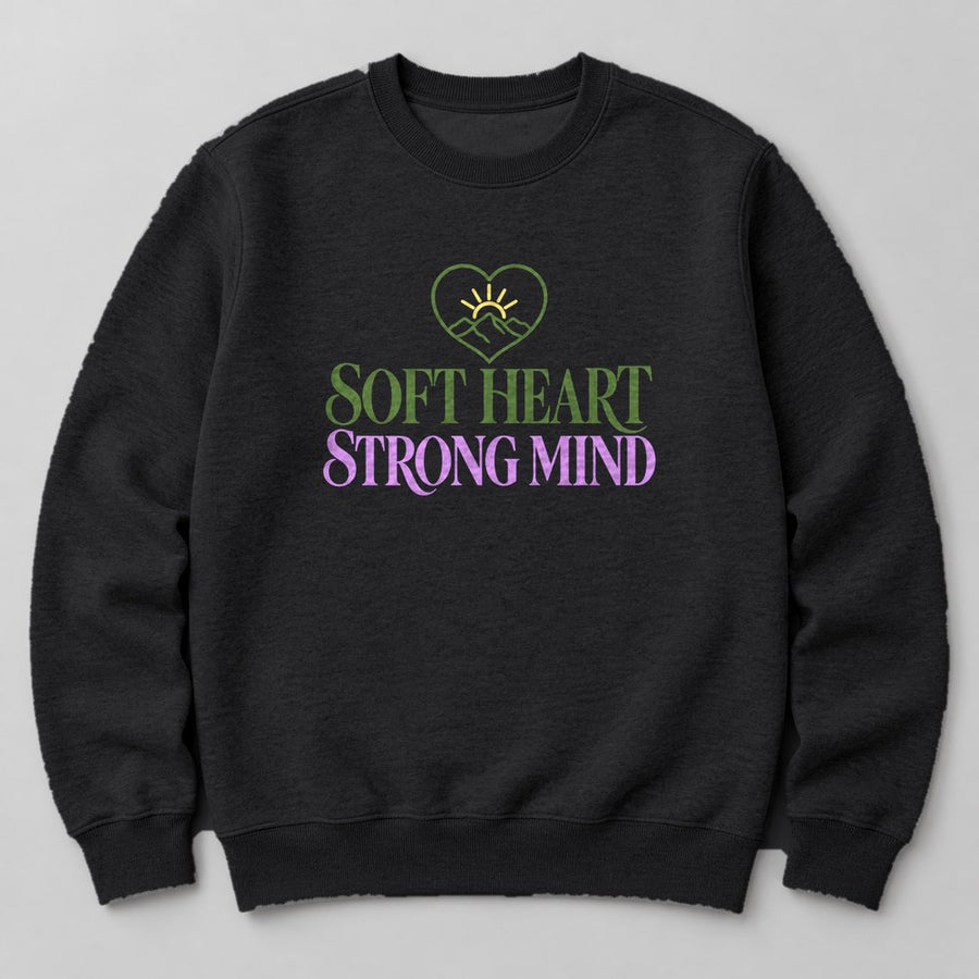 Soft Heart Strong Mind Sweatshirt in Black