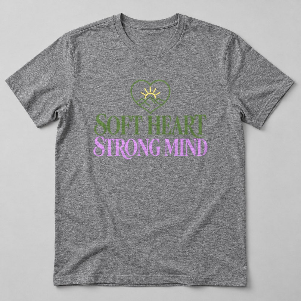 Soft Heart Strong Mind T-Shirt in Heather Grey