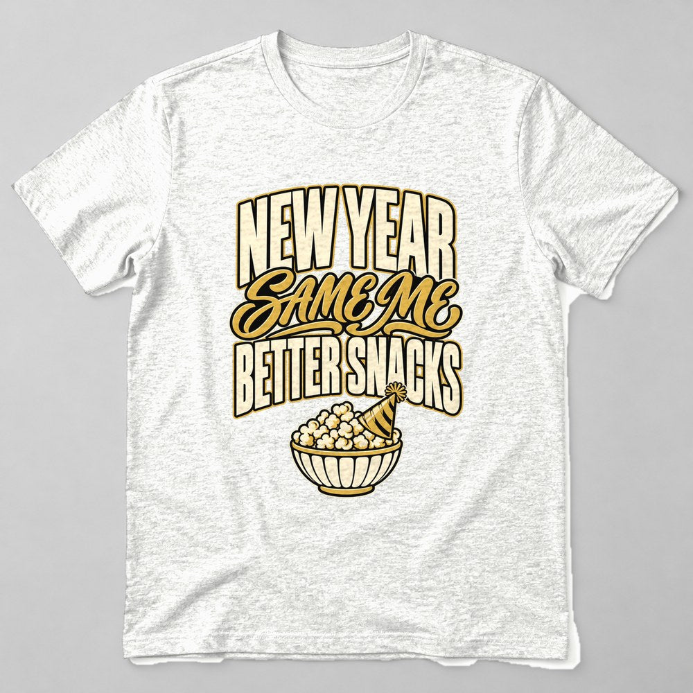 New Year Same Me Better Snacks T-Shirt in White