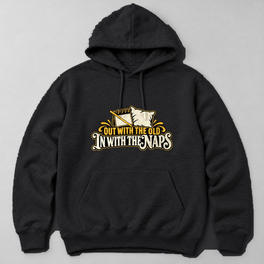 Out With the Old in With the Naps Hoodie in Black