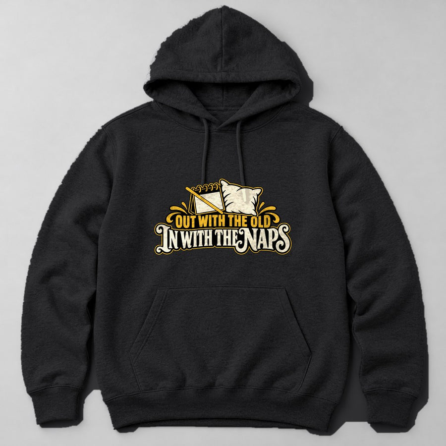 Out With the Old in With the Naps Hoodie in Black