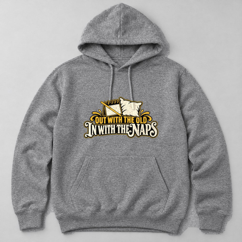 Out With the Old in With the Naps Hoodie in Heather Grey