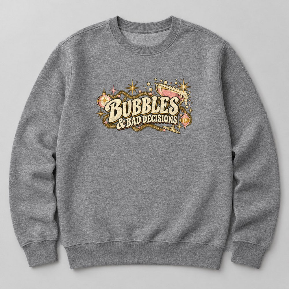 Bubbles & Bad Decisions Sweatshirt in Heather Grey