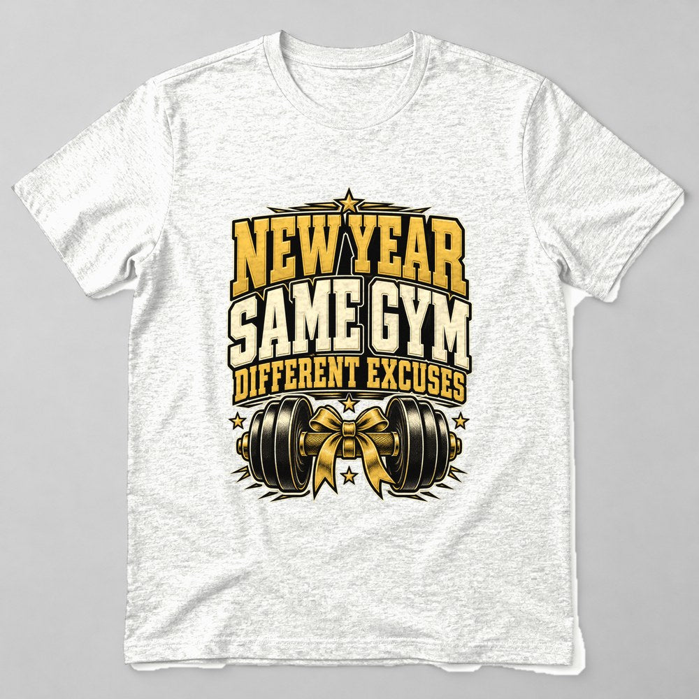 New Year Same Gym Different Excuses T-Shirt in White
