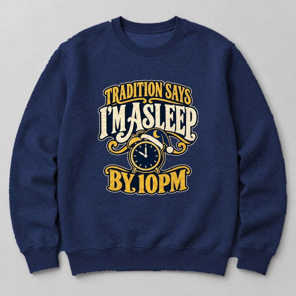 Tradition Says I'm Asleep by 10pm Sweatshirt in Navy