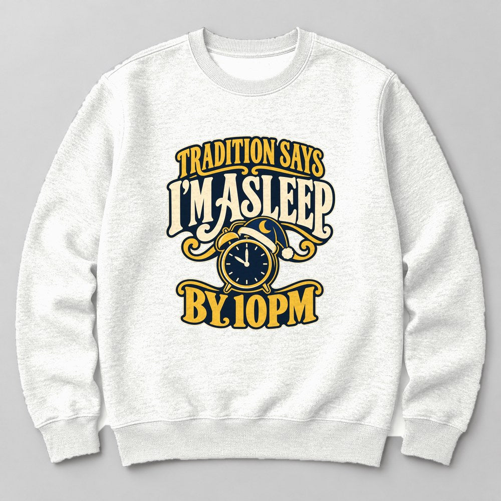 Tradition Says I'm Asleep by 10pm Sweatshirt in White