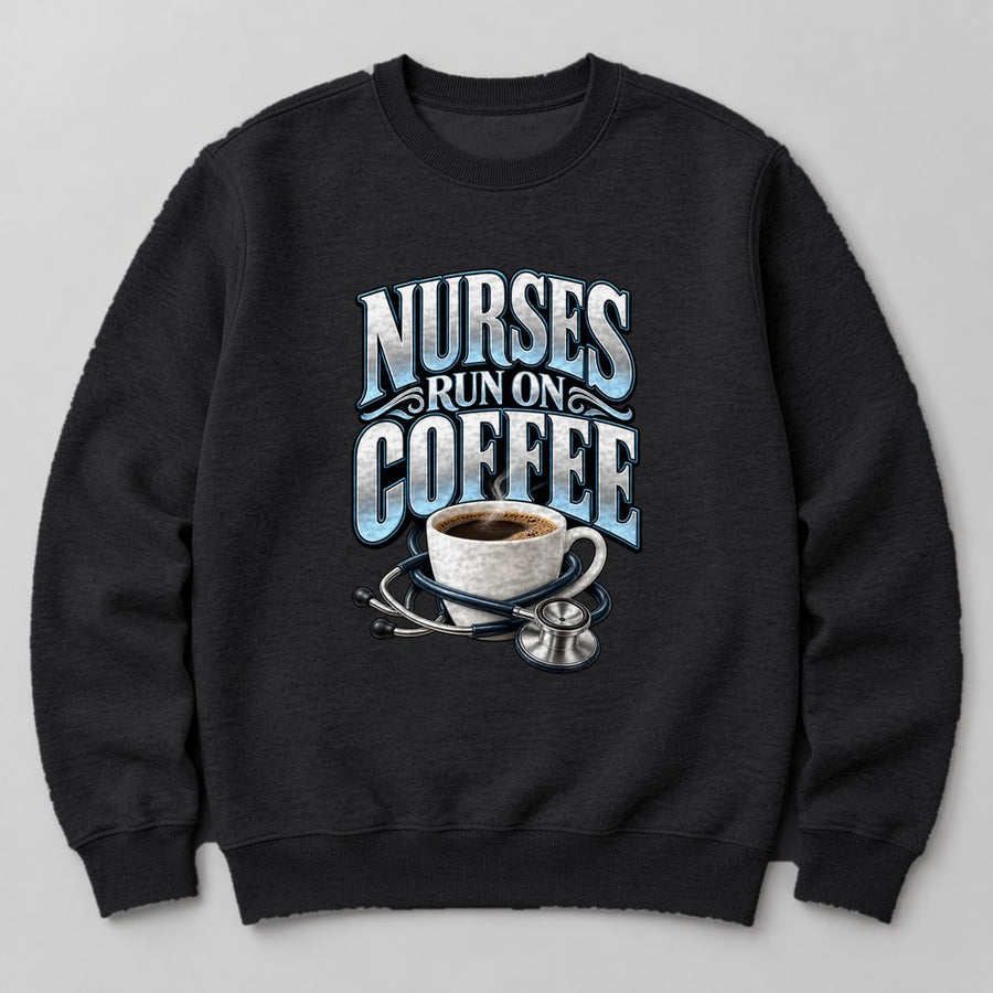 Nurses Run on Coffee Sweatshirt in Black