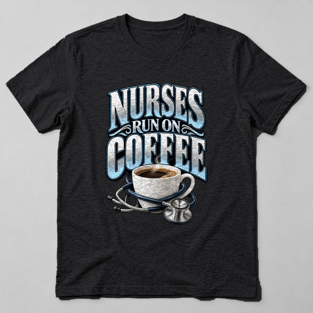 Nurses Run on Coffee T-Shirt in Black