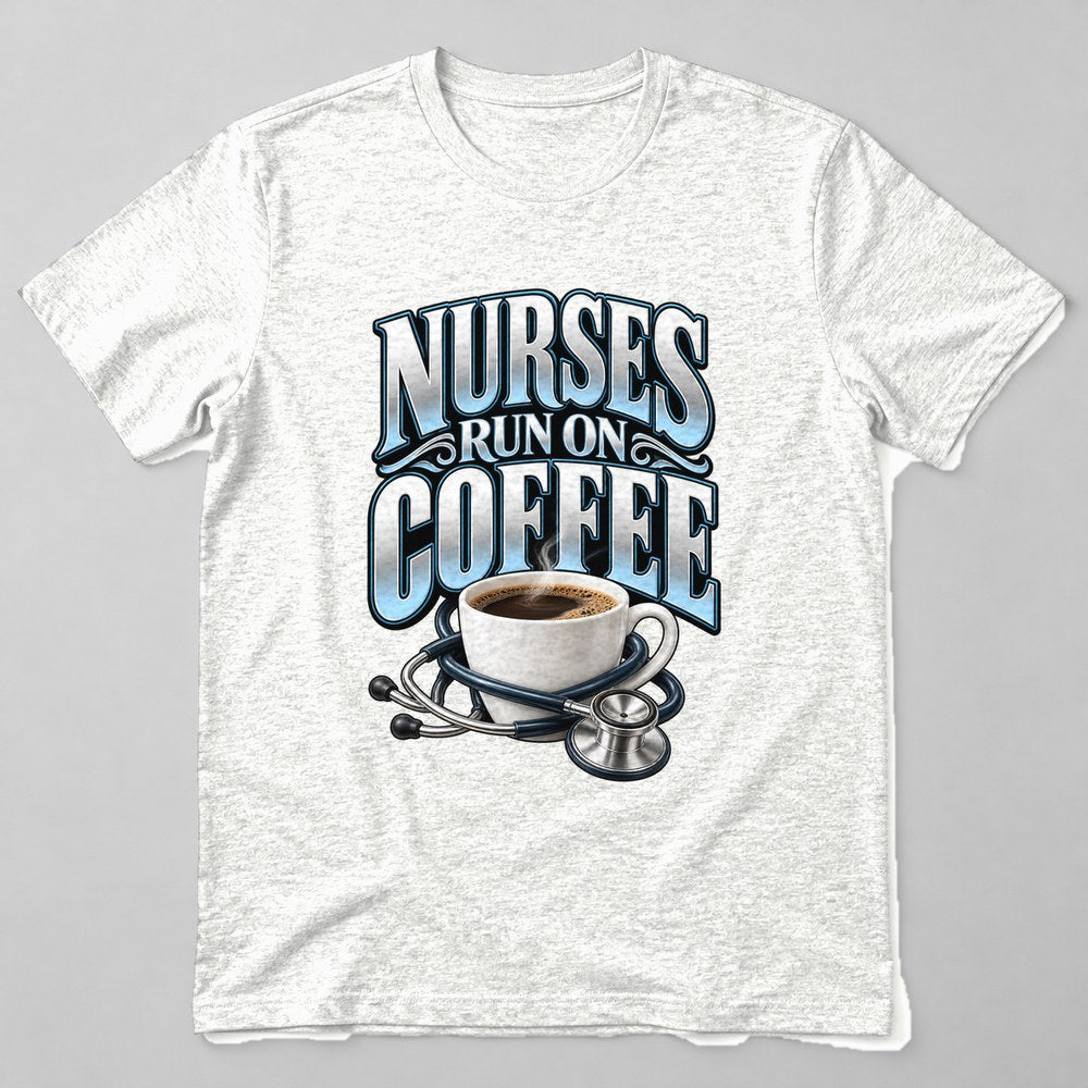 Nurses Run on Coffee T-Shirt in White