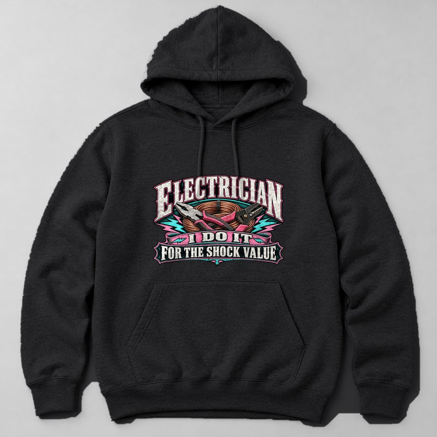 Electrician I Do It for the Shock Value Hoodie in Black