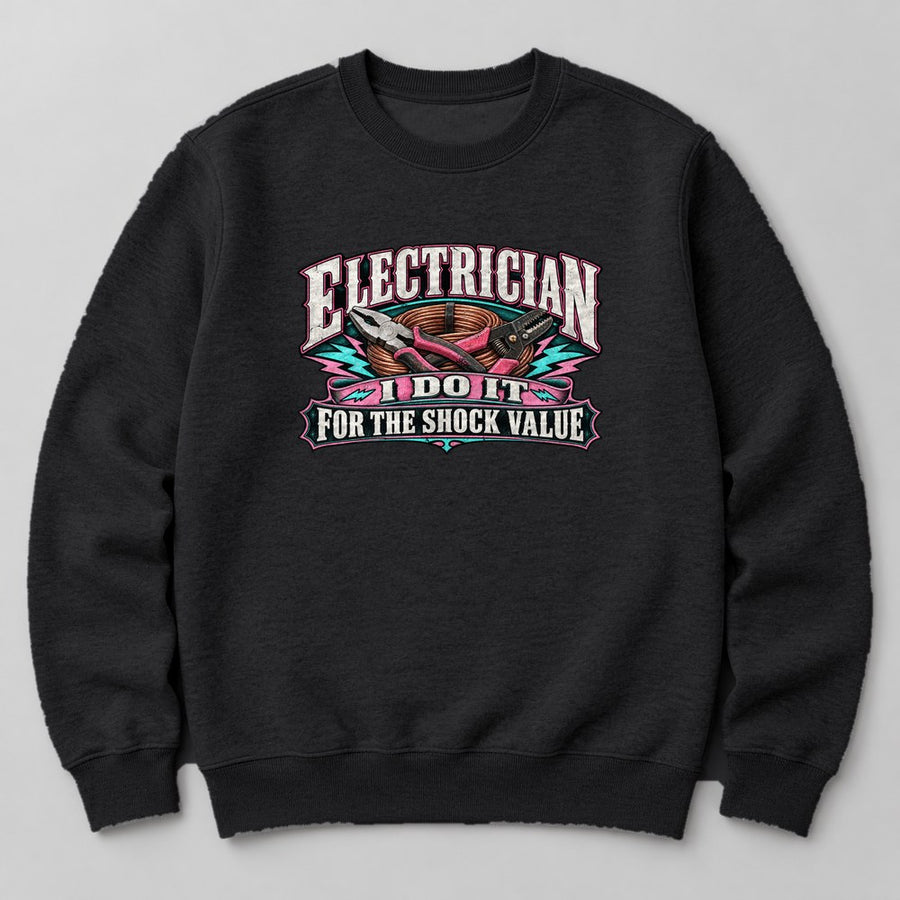 Electrician I Do It for the Shock Value Sweatshirt in Black